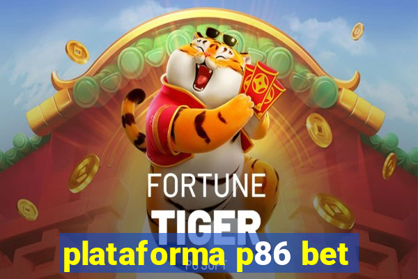 plataforma p86 bet